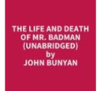 The Life and Death of Mr. Badman (UNABRIDGED)