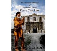 The Life and Death of My Best Friend, Davy Crockett