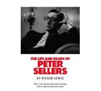 The Life And Death Of Peter Sellers