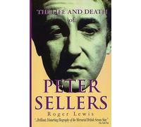 The Life and Death of Peter Sellers (Applause Books)