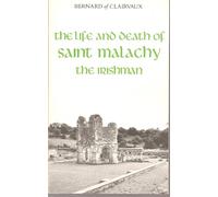 The Life and Death of Saint Malachy the Irishman: Volume 10 (Cistercian Fathers Series)