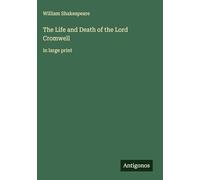The Life and Death of the Lord Cromwell: in large print
