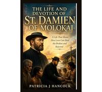 THE LIFE AND DEVOTION OF ST. DAMIEN OF MOLOKAI (Devotional Saint Stories and Biographies)