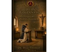 The Life and Governance of The Monastery of Saint Thomas: Formation, Governance, and Contemplative Life in a Dispersed Gnostic Monastic Community