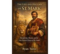 The Life and History of St. Mark (Saint Stories and Biographies)