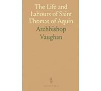 The Life and Labours of Saint Thomas of Aquin