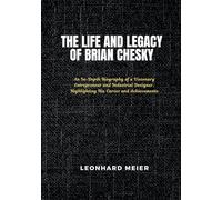 The Life and Legacy of Brian Chesky: An In-Depth Biography of a Visionary Entrepreneur and Industrial Designer, Highlighting His Career and Achievements