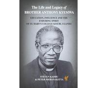The Life and Legacy of Brother Anthony Kyemwa: Education, Influence and the Enduring Spirit of St. Mary’s College Kisubi, Uganda