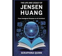 The Life and Legacy of Jensen Huang: From Immigrant Dreamer to AI Architect