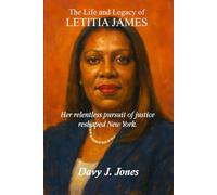 The Life and Legacy of Letitia James: Her relentless pursuit of justice reshaped New York.