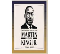 The Life and Legacy of Martin Luther King Jr.: 1,000 Multiple-Choice Questions on His Journey, Vision, and Impact