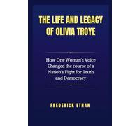 The Life and Legacy of Olivia Troye: How One Woman's Voice Changed the course of a Nation's Fight for Truth and Democracy