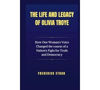 The Life and Legacy of Olivia Troye: How One Woman's Voice Changed the course of a Nation's Fight for Truth and Democracy