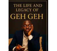 THE LIFE AND LEGACY OF PROFESSOR GEH GEH: The Life and Legacy of Geh Geh | Emmanuel Obruste
