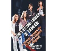 THE LIFE AND LEGACY OF RAINBOW: A Journey Through the Colors of a Musical Enigma
