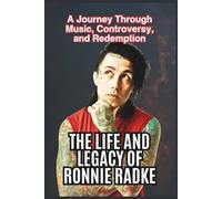 THE LIFE AND LEGACY OF RONNIE RADKE: A Journey Through Music, Controversy, and Redemption