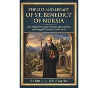 THE LIFE AND LEGACY OF ST. BENEDICT OF NURSIA (Lives of the Sacred Witnesses)