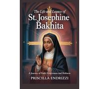 THE LIFE AND LEGACY OF ST. JOSEPHINE BAKHITA (Priscilla Catholic Books)