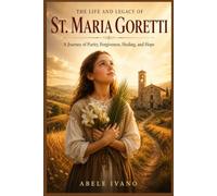 The Life and Legacy of St. Maria Goretti (Christian Heritage Biography Series)