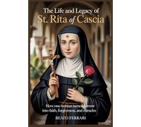 The Life and Legacy of St. Rita of Cascia