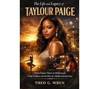 The Life and Legacy of Taylour Paige: From Dance Floors to Hollywood: Craft, Culture, and the Rise of a Modern Screen Icon