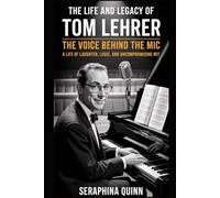 The Life And Legacy Of Tom Lehrer The Voice Behind The Mic: A Life of Laughter, Logic, and Uncompromising Wit