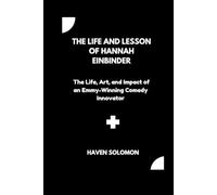 The life and lesson of Hannah Einbinder: The Life, Art, and Impact of an Emmy-Winning Comedy Innovator