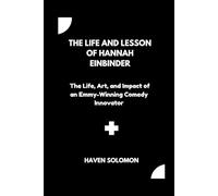 The life and lesson of Hannah Einbinder: The Life, Art, and Impact of an Emmy-Winning Comedy Innovator