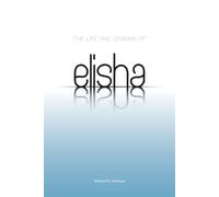The Life and Lessons of Elisha