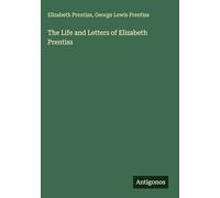 The Life and Letters of Elizabeth Prentiss