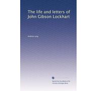The life and letters of John Gibson Lockhart: Volume 2
