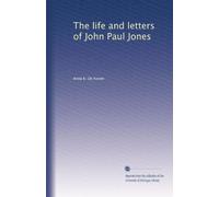 The life and letters of John Paul Jones: Volume 2