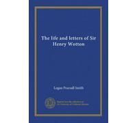 The life and letters of Sir Henry Wotton (v.2)
