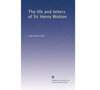 The life and letters of Sir Henry Wotton: Volume 2