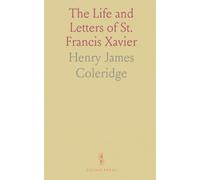 The Life and Letters of St. Francis Xavier