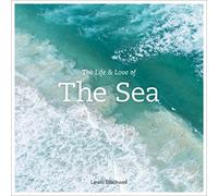 The Life And Love Of The Sea: Photographs