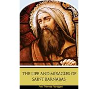 The Life and Miracles Of Saint Barnabas