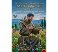 The Life and Miracles of Saint Francis of Assisi (Lives of Faith and Courage)