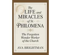 THE LIFE AND MIRACLES OF ST PHILOMENA