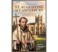 The Life and Mission of St. Augustine of Canterbury
