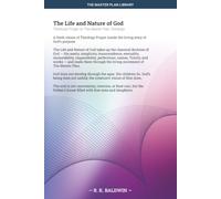 The Life and Nature of God: Theology Proper in The Master Plan Theology (The Master Plan Library)