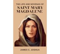 The Life And Novenas Of Saint Mary Magdalene