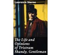 The Life And Opinions Of Tristram Shandy Gentleman (ebook)