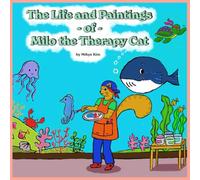 The Life and Paintings of Milo the Therapy Cat