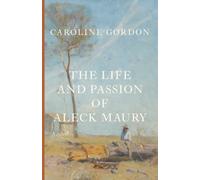 The Life and Passion of Aleck Maury
