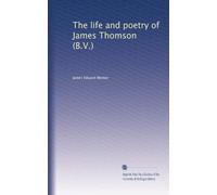 The life and poetry of James Thomson (B.V.)