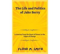 The Life and Politics of Jake Berry: A Journey from the Heart of Power to the Edges of Change
