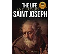 The Life and Prayers of Saint Joseph