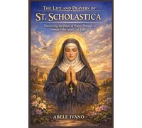 The Life and Prayers of St. Scholastica (Christian Heritage Biography Series)