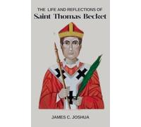 The Life And Reflections Of Saint Thomas Becket